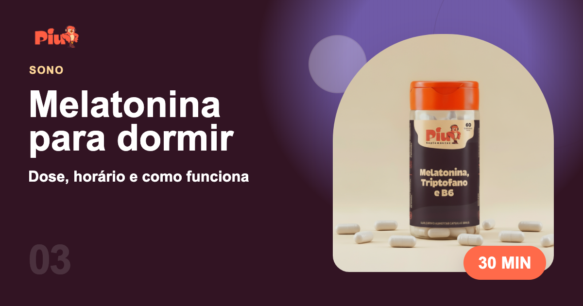 Capa do artigo: Melatonina para Dormir: Dose Certa, Horário e Como Funciona