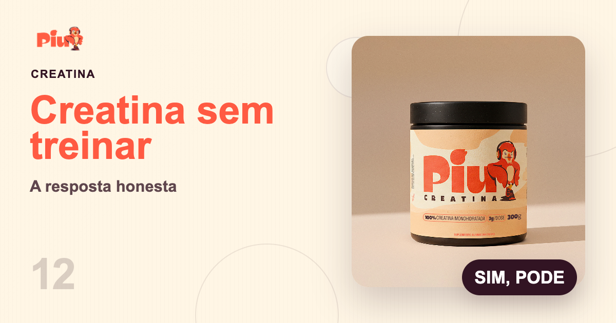 Capa do artigo: Posso Tomar Creatina Sem Treinar? A Resposta Honesta